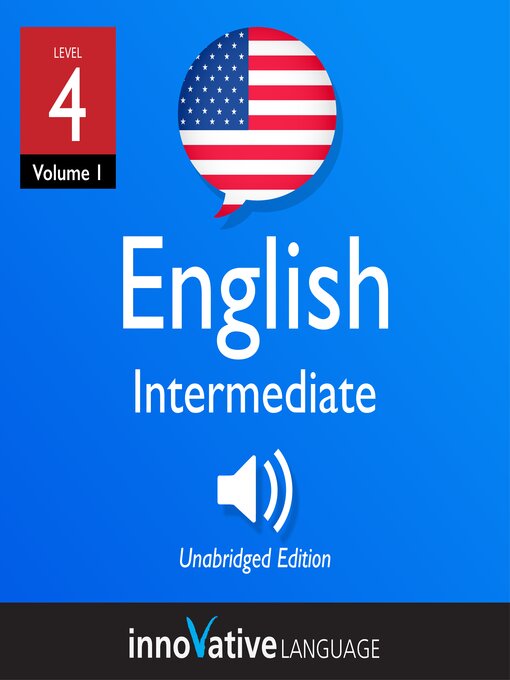 Title details for Learn English: Level 4: Intermediate English, Volume 1, Lessons 1-25 by Innovative Language Learning, LLC - Available